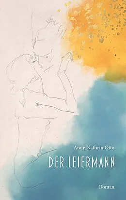 E-Book (epub) Der Leiermann von Anne-Kathrin Otto