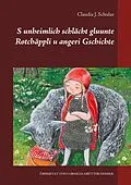 E-Book (epub) S unheimlich schlächt gluunte Rotchäppli u angeri Gschichte von Claudia J. Schulze