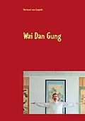 E-Book (epub) Wai Dan Gung von Hartmut von Czapski