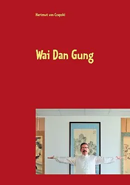 E-Book (epub) Wai Dan Gung von Hartmut von Czapski