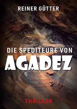 E-Book (epub) Die Spediteure von Agadez von Reiner Gütter