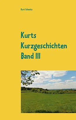 E-Book (epub) Kurts Kurzgeschichten Band III von Kurt Schmitz