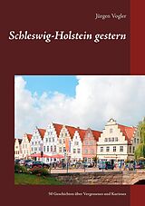 E-Book (epub) Schleswig-Holstein gestern von Jürgen Vogler