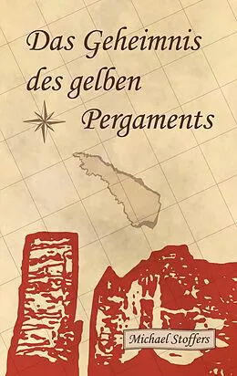 E-Book (epub) Das Geheimnis des gelben Pergaments von Michael Stoffers