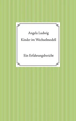E-Book (epub) Kinder im Wechselmodell von Angela Ludwig