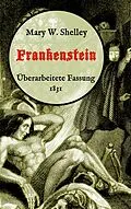 E-Book (epub) Frankenstein oder, Der moderne Prometheus. Überarbeitete Fassung von 1831 von Mary W. Shelley