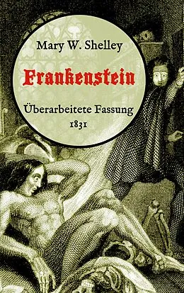 E-Book (epub) Frankenstein oder, Der moderne Prometheus. Überarbeitete Fassung von 1831 von Mary W. Shelley