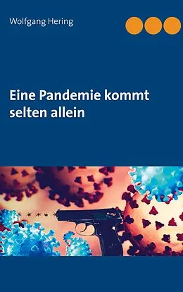 E-Book (epub) Eine Pandemie kommt selten allein von Wolfgang Hering