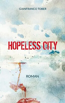E-Book (epub) Hopeless City von Gianfranco Tober