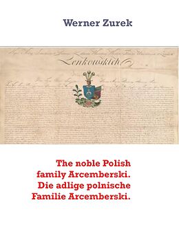 E-Book (epub) The noble Polish family Arcemberski. Die adlige polnische Familie Arcemberski. von Werner Zurek