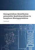 E-Book (pdf) Datengetriebene Identifikation potenzieller Qualitätsprobleme in komplexen Montageprodukten von Vitali Hirsch