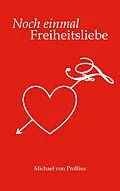 E-Book (epub) Noch einmal Freiheitsliebe von Michael Von Prollius