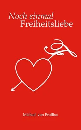 E-Book (epub) Noch einmal Freiheitsliebe von Michael Von Prollius