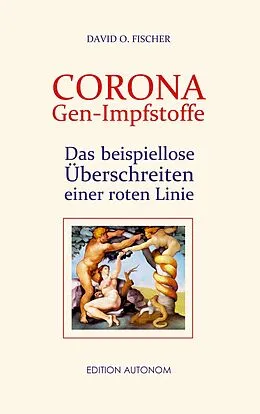 E-Book (epub) Corona Gen-Impfstoffe von David O. Fischer