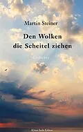 E-Book (epub) Den Wolken die Scheitel ziehen von Martin Steiner