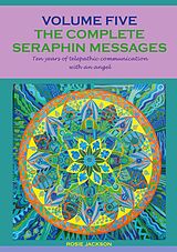 E-Book (epub) The complete seraphin messages: Volume 5 von Rosie Jackson
