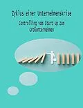 E-Book (epub) Zyklus einer Unternehmenskrise von Alexander Bertel, Christian Tal, Hans Joachim Wilmer