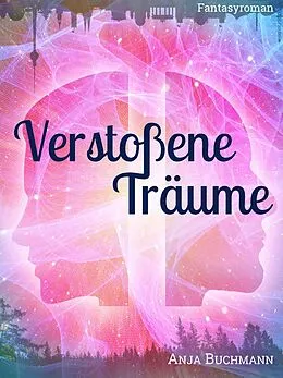 E-Book (epub) Verstoßene Träume von Anja Buchmann