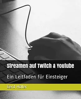 E-Book (epub) Streamen auf Twitch & Youtube von Gerd Höller