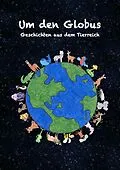 E-Book (epub) Um den Globus von Marie Gebauer, Katherina Baier