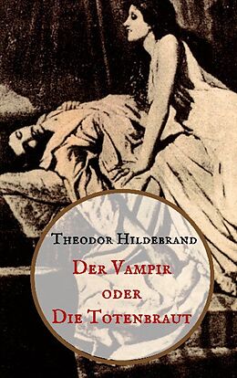 Kartonierter Einband Der Vampir oder die Totenbraut von Theodor Hildebrand