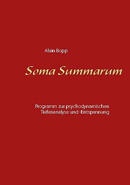Kartonierter Einband Soma Summarum von Alain Bopp