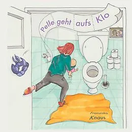 E-Book (epub) Pelle geht aufs Klo von Franziska Knaus