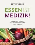 E-Book (epub) Essen ist Medizin! von Peter Weber