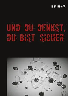E-Book (epub) Und du denkst, du bist sicher von Nina Imhoff