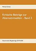 E-Book (epub) Kritische Beiträge zur Alternativmedizin - Band 3 von Michael Scholz