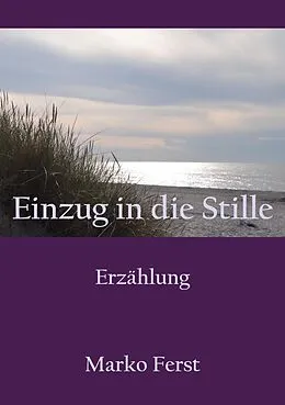 E-Book (epub) Einzug in die Stille von Marko Ferst