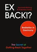 E-Book (epub) Ex Back!? The Secret of Getting Back Together von Leonard Kehling, Gabriela Torres