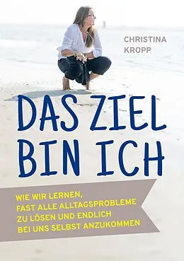 E-Book (epub) Das Ziel bin ich von Christina Kropp