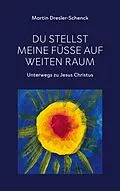E-Book (epub) Du stellst meine Füße auf weiten Raum von Martin Dresler-Schenck