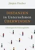 E-Book (epub) Distanzen in Unternehmen überwinden von Jürgen Fischer