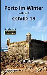 E-Book (epub) Porto im Winter während COVID-19 von Wolfgang Pade