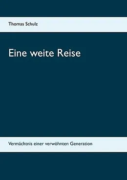 E-Book (epub) Eine weite Reise von Thomas Schulz