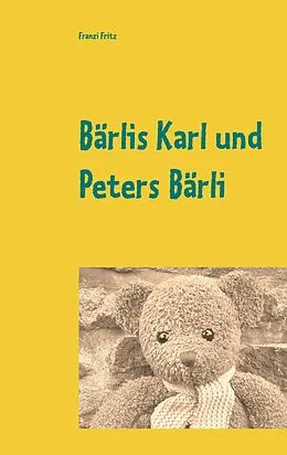 E-Book (epub) Bärlis Karl und Peters Bärli von Franzi Fritz