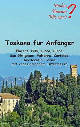 E-Book (epub) Toskana für Anfänger von Ute Fischer, Bernhard Siegmund