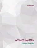 E-Book (epub) Kosmetikwissen von Natalie Bartl