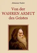 E-Book (epub) Von der wahren Armut des Geistes oder der höchsten Vollkommenheit des Menschen von Johannes Tauler