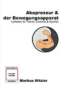 E-Book (epub) Akupressur & der Bewegungsapparat von Markus Hitzler