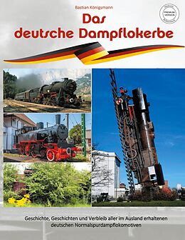 E-Book (epub) Das deutsche Dampflokerbe - Premiumversion von Bastian Königsmann
