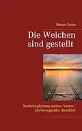 E-Book (epub) Die Weichen sind gestellt von Marion Deike