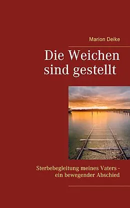 E-Book (epub) Die Weichen sind gestellt von Marion Deike