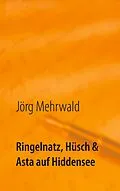 E-Book (epub) Ringelnatz, Hüsch und Asta auf Hiddensee von Jörg Mehrwald