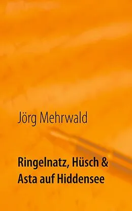 E-Book (epub) Ringelnatz, Hüsch und Asta auf Hiddensee von Jörg Mehrwald