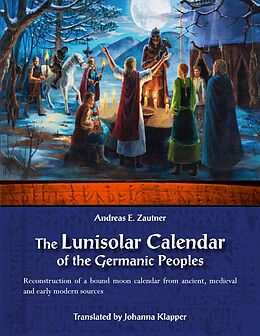 eBook (epub) The Lunisolar Calendar of the Germanic Peoples de Andreas E. Zautner