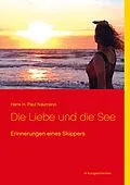 E-Book (epub) Die Liebe und die See von Hans H. Paul Naumann