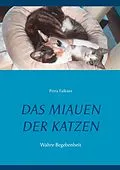 E-Book (epub) Das Miauen der Katzen von Petra Falkner